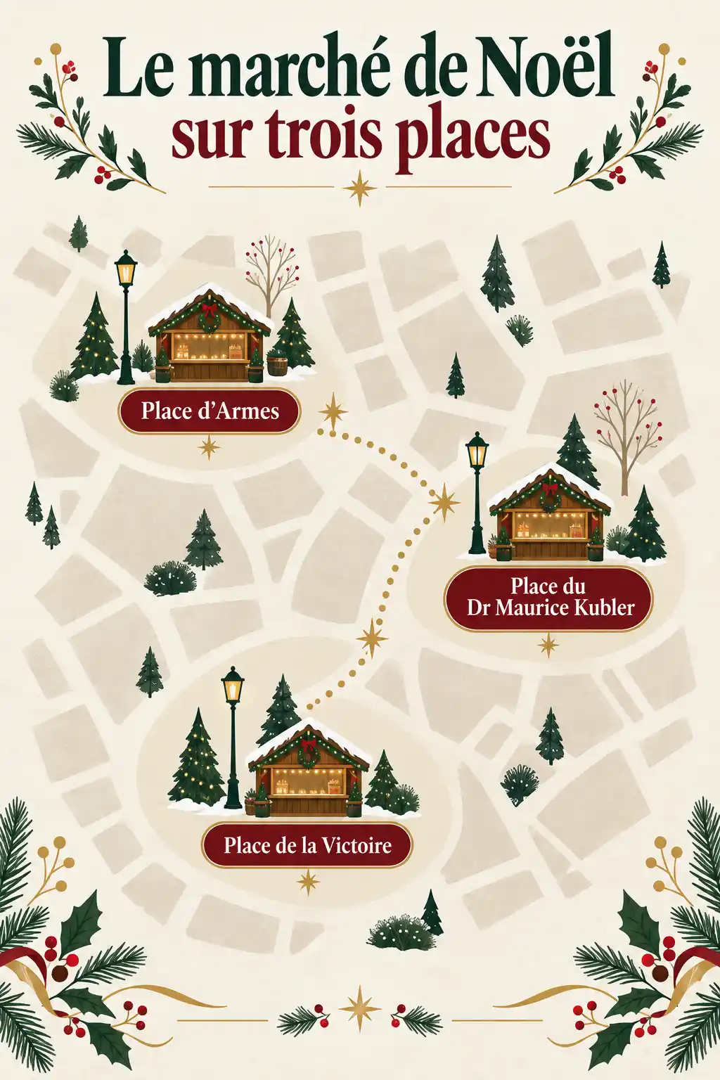 Infographie verticale montrant un plan stylisé de marché de Noël avec trois chalets reliés par un cheminement doré, aux repères Place d’Armes, Place du Dr Maurice Kubler et Place de la Victoire.